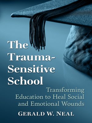 cover image of The Trauma-Sensitive School